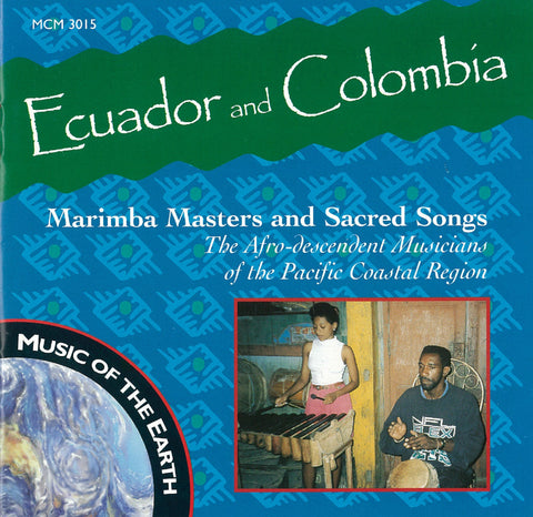 Ecuador and Colombia: Marimba Masters and Sacred Songs MCM-3015