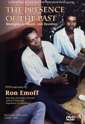 The Presence of the Past - Madagascar, Music, and Devotion by Ron Emoff Ph.D.
