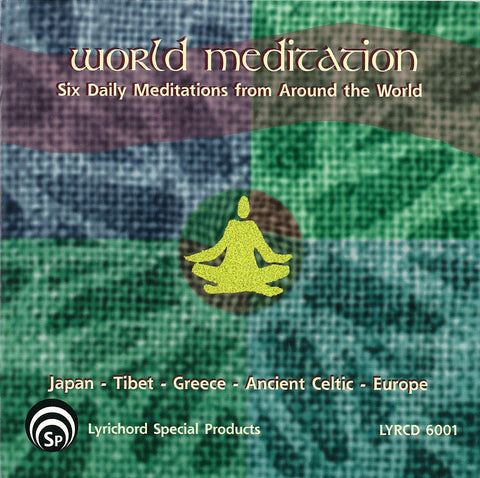 World Meditation: Six Daily Meditations from Around the World <font color="bf0606"><i>DOWNLOAD ONLY</i></font> LYR-6001