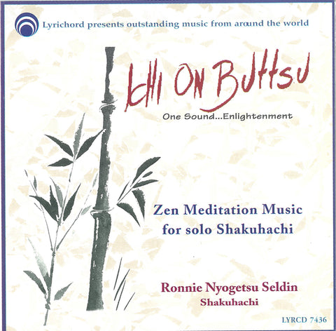Ronnie Nyogetsu Seldin: Ichi On Buttsu, Zen Meditation Music for Solo Shakuhachi <font color="bf0606"><i>DOWNLOAD ONLY</i></font> LYR-7436