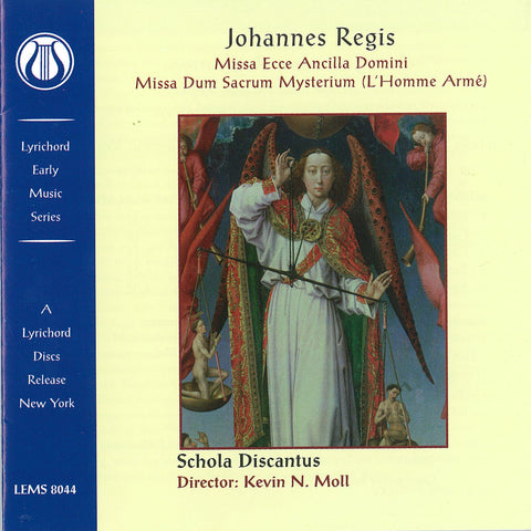 Johannes Regis, Missa Ecce Ancilla Domini, Missa Dum Sacrum Mysterium, (L'Homme Arme) - Schola Discantus <font color="bf0606"><i>DOWNLOAD ONLY</i></font> LEMS-8044