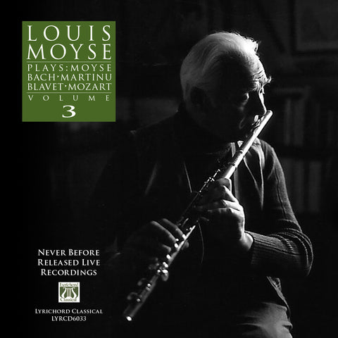 Louis Moyse Plays: Moyse, Bach, Martinu, Blavet, Mozart, Volume 3 LYR-6033